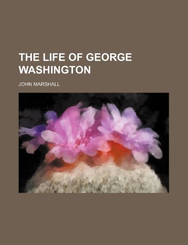 The life of George Washington (9780217594691) by Marshall, John