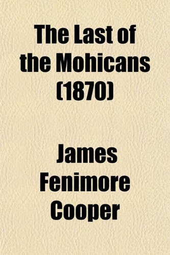 9780217594820: The Last of the Mohicans (1870)