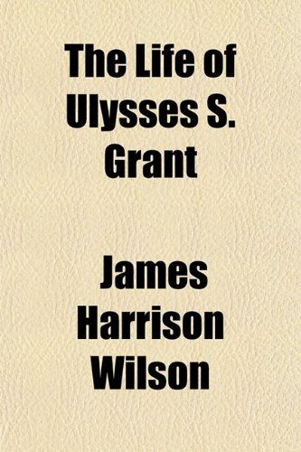 9780217596541: The Life of Ulysses S. Grant