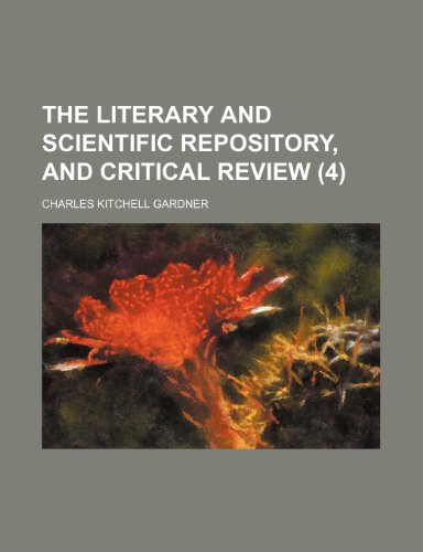 9780217597180: The Literary and Scientific Repository, and Critical Review (4) (Volume 4, Nos. 7-8)