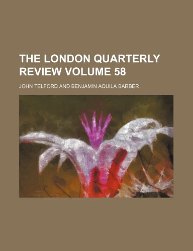 The London quarterly review Volume 58 (9780217598149) by Telford, John