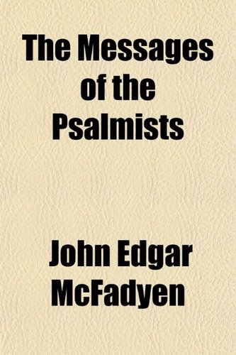 The Messages of the Psalmists (9780217601252) by McFadyen, John Edgar