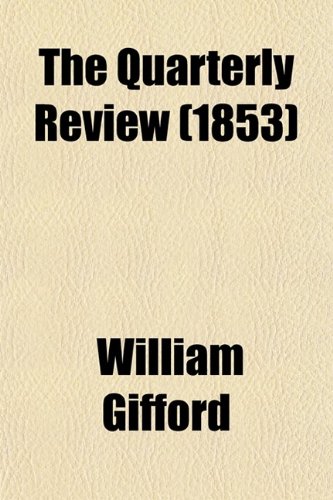 The Quarterly Review (Volume 92) (9780217602655) by Gifford, William