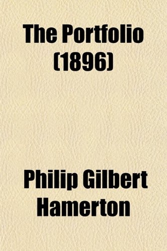 The Portfolio (Volume 28-30); Monographs on Artistic Subjects (9780217602976) by Hamerton, Philip Gilbert