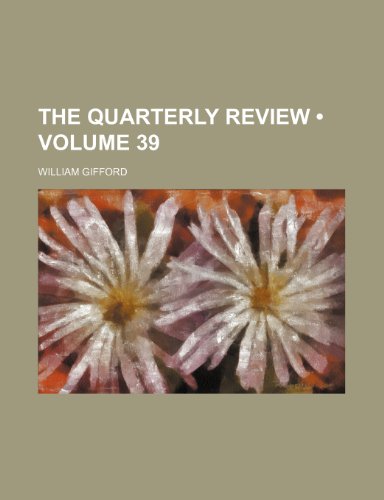 The Quarterly Review (Volume 39) (9780217604000) by Gifford, William