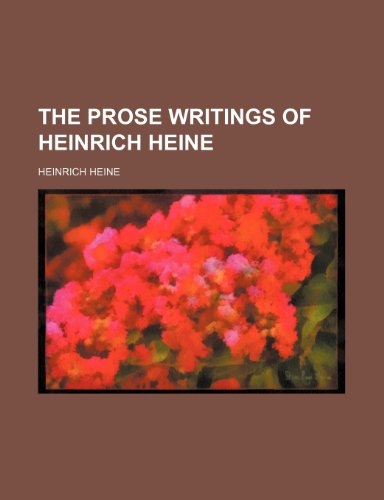9780217606431: The Prose Writings of Heinrich Heine
