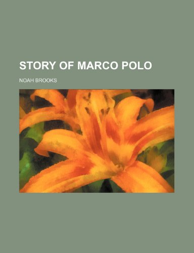 Story of Marco Polo (9780217609104) by Brooks, Noah