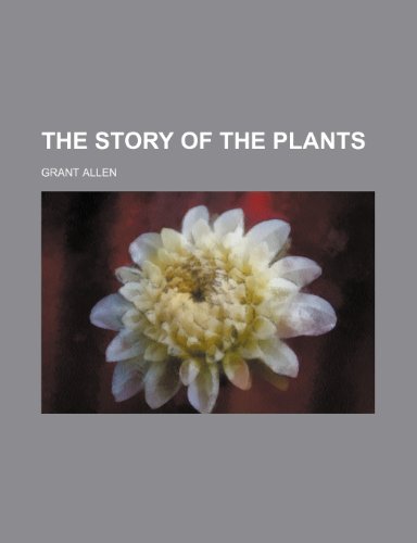 The Story of the Plants (9780217609654) by Allen, Grant