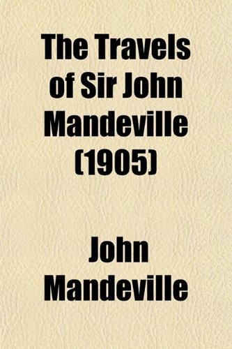 The Travels of Sir John Mandeville (9780217612890) by Mandeville, John