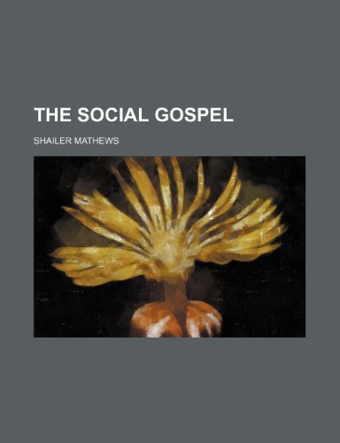 The Social Gospel (9780217613170) by Mathews, Shailer