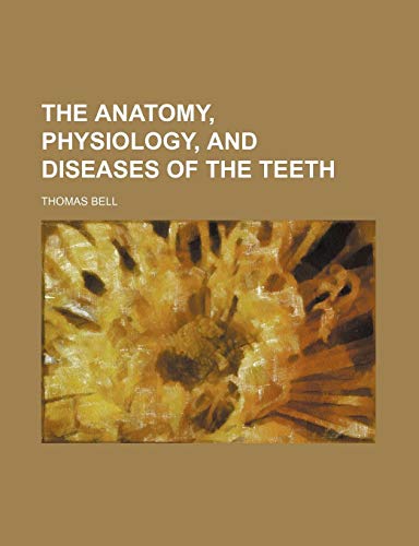 Immagine stock per The Anatomy, Physiology, and Diseases of the Teeth