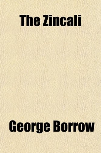 The Zincali (9780217622257) by Borrow, George