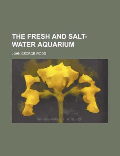 Stock image for The Fresh and Salt-Water Aquarium for sale by WorldofBooks