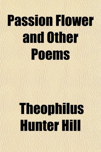 9780217632638: Passion Flower and Other Poems