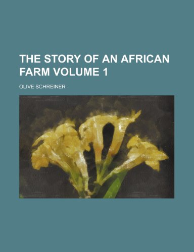 The story of an African farm Volume 1 (9780217639569) by Schreiner, Olive