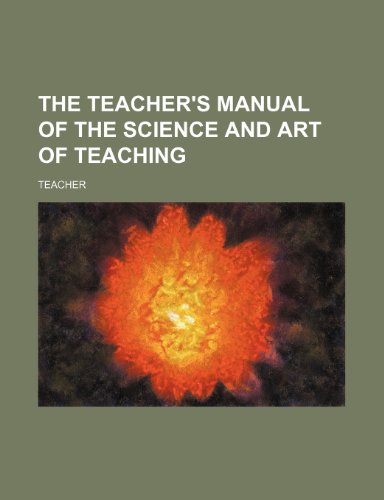 9780217642040: The teacher's manual of the science and art of teaching