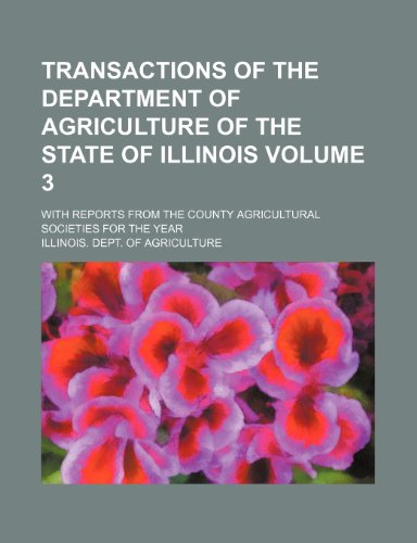 9780217648905: Transactions of the Department of Agriculture of the State of Illinois Volume 3; with reports from the county agricultural societies for the year