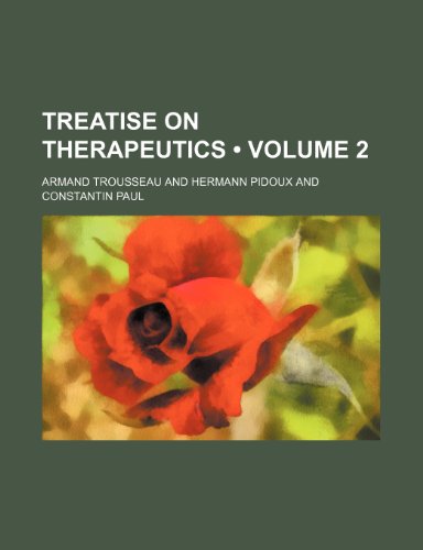 9780217649629: Treatise on Therapeutics (Volume 2)