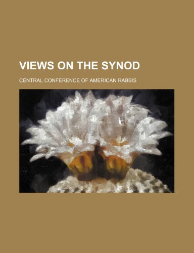 Views on the Synod (9780217652421) by Rabbis, Central Conference Of American
