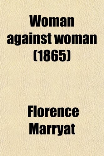 Woman Against Woman (9780217654722) by Marryat, Florence