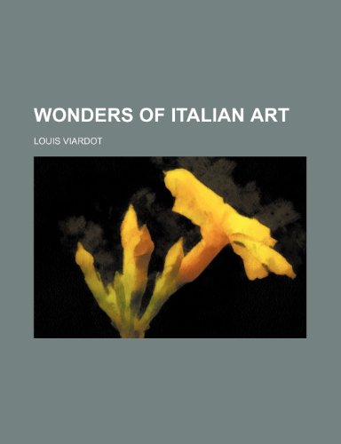 Wonders of Italian art (9780217655897) by Viardot, Louis