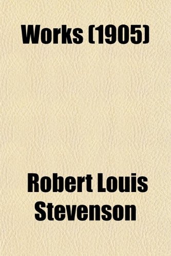 Works (Volume 24) (9780217658294) by Stevenson, Robert Louis