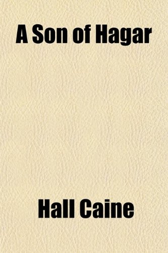 A Son of Hagar (9780217668484) by Caine, Hall