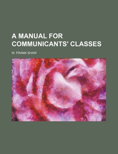 9780217671316: A Manual for Communicants' Classes