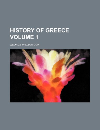 History of Greece Volume 1 (9780217671699) by Cox, George William