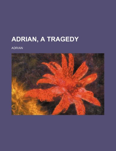 Adrian, a tragedy (9780217675772) by Adrian