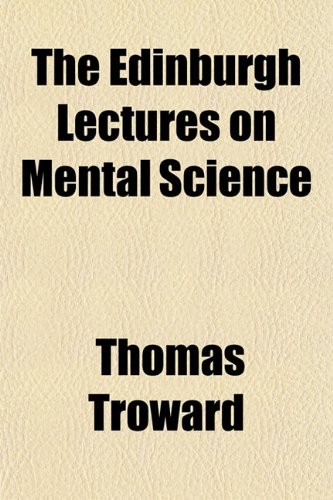 9780217681285: The Edinburgh Lectures on Mental Science