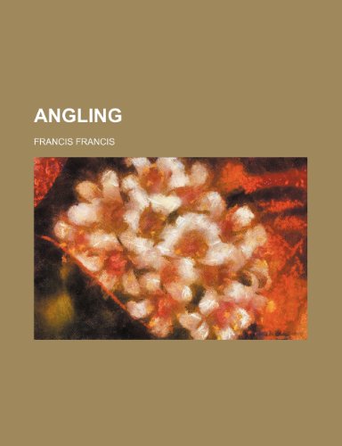 Angling (9780217684989) by Francis, Francis