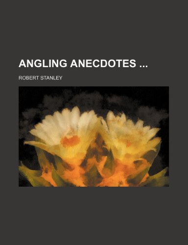 Angling Anecdotes (9780217685016) by Stanley, Robert
