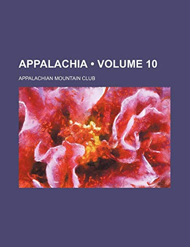 Appalachia (Volume 10) (9780217686891) by Club, Appalachian Mountain