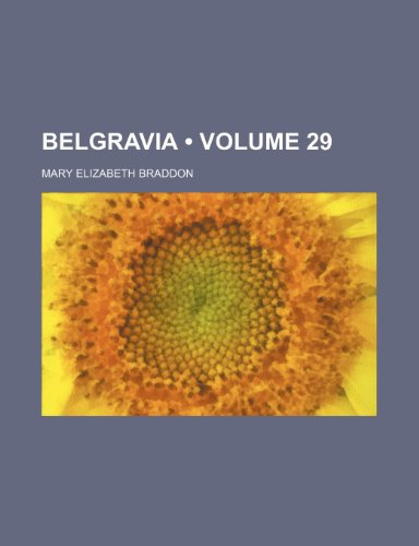 Belgravia (Volume 29) (9780217688567) by Braddon, Mary Elizabeth