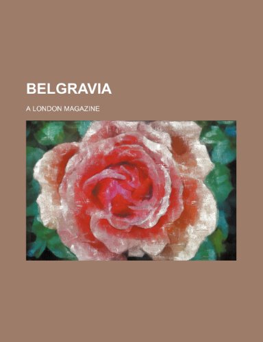 Belgravia Volume 74 1891 Jan-Apr; A London Magazine (9780217688642) by Braddon, Mary Elizabeth