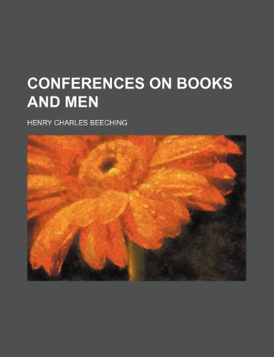 Conferences on Books and Men (9780217696920) by Beeching, Henry Charles