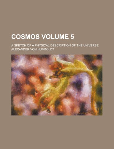 9780217701075: Cosmos; a sketch of a physical description of the universe Volume 5