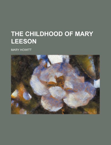 The Childhood of Mary Leeson (9780217706209) by Howitt, Mary