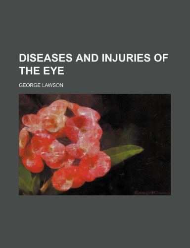 Diseases and injuries of the eye (9780217709484) by Lawson, George
