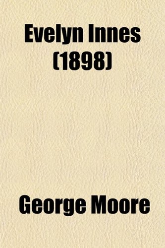 Evelyn Innes (1898) (9780217714044) by Moore, George