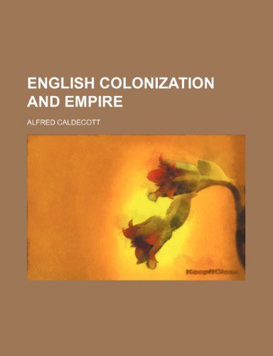 English colonization and empire (9780217714501) by Caldecott, Alfred