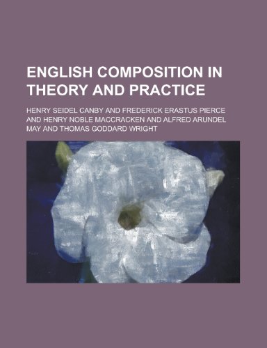 English Composition in Theory and Practice (9780217714686) by Canby, Henry Seidel