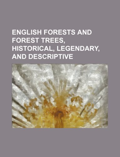 9780217716703: English Forests and Forest Trees, Historical, Legendary, and Descriptive