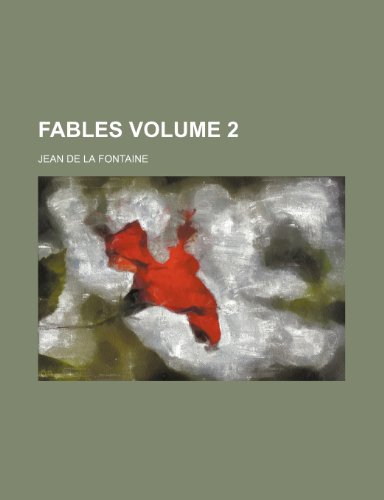 Fables Volume 2 (9780217717175) by Fontaine, Jean De La