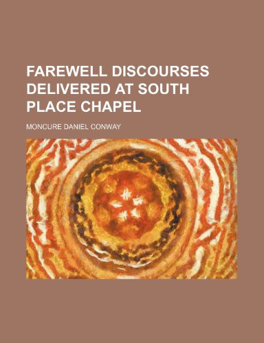 9780217718769: Farewell discourses delivered at South place chapel