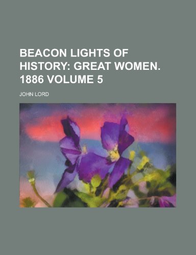 Beacon Lights of History (9780217726948) by Lord, John