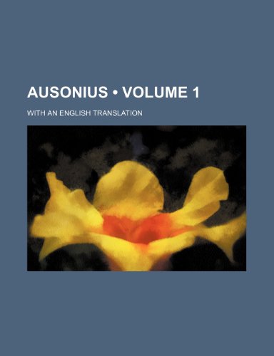 Beispielbild fr Ausonius (Volume 1); With an English Translation zum Verkauf von Buchpark