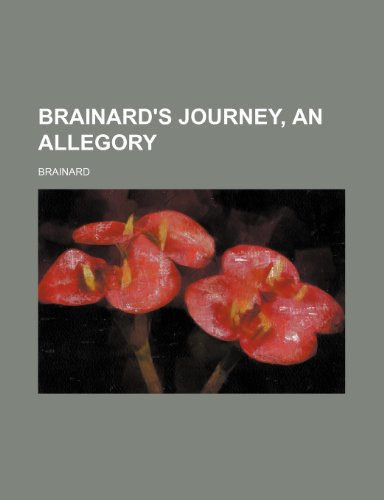 Brainard's journey, an allegory (9780217728379) by Brainard