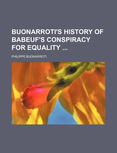 Stock image for Buonarroti's History of Babeuf's Conspiracy for Equality for sale by Phatpocket Limited